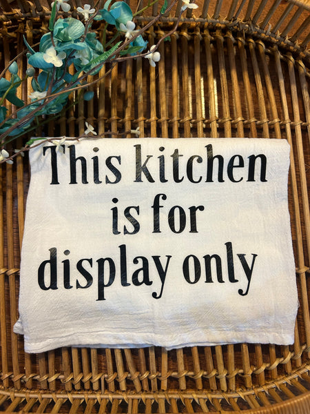 This kitchen is for display only towel